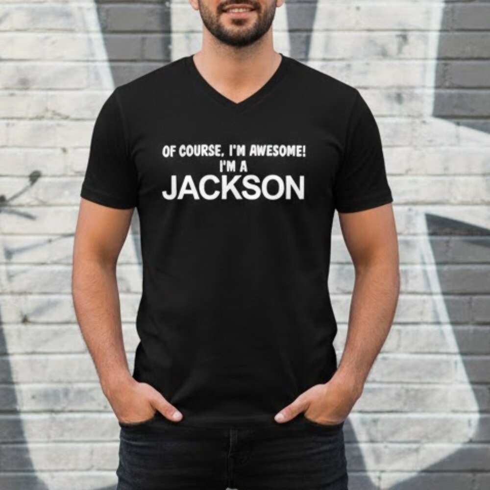 Of Course, I'm Awesome! I'm A Jackson Mens T-Shirt